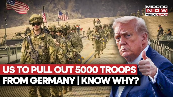 For Now! US to pul out 5,000 troops from Germany as transatlantic rift grows