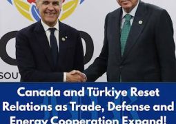 After rift with US, Canada keep diversifying: Ottawa launches strategic partnership and eyes $10B trade with Turkey