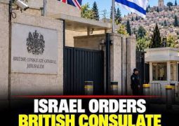 Israel tells it will close British consulate in Jerusalem and expel 27 diplomats over UK stance on Palestine